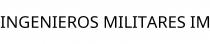 INGENIEROS MILITARES IM