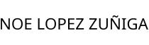 NOE LOPEZ ZUÑIGA