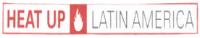 HEAT UP LATIN AMERICA