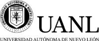 UNIVERSIDAD AUTONOMA DE NUEVO LEON ALERE FLAMMAM VERITATIS UANL UNIVERSIDAD AUTÓNOMA DE NUEVO LEÓN