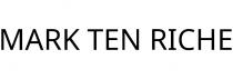 MARK TEN RICHE
