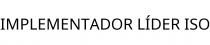 IMPLEMENTADOR LÍDER ISO