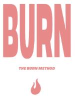 BURN THE BURN METHOD