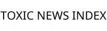 TOXIC NEWS INDEX