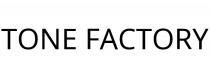 TONE FACTORY