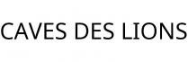 CAVES DES LIONS