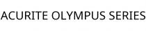 ACURITE OLYMPUS SERIES
