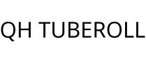 QH TUBEROLL
