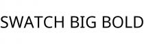 SWATCH BIG BOLD