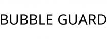 BUBBLE GUARD