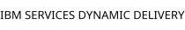 IBM SERVICES DYNAMIC DELIVERY