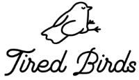 TIRED BIRDS