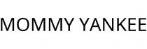 MOMMY YANKEE