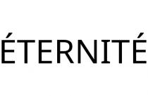 ÉTERNITÉ