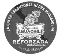 REY DEL AGUACHILE MARISCOS CO. REFORZADA