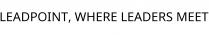LEADPOINT; WHERE LEADERS MEET