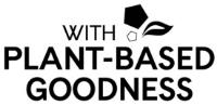 WITH PLANT-BASED GOODNESS