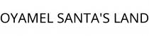 OYAMEL SANTA'S LAND