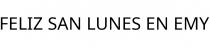 FELIZ SAN LUNES EN EMY