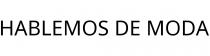 HABLEMOS DE MODA