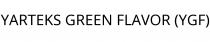 YARTEKS GREEN FLAVOR (YGF)