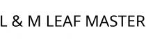 L & M LEAF MASTER
