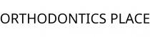 ORTHODONTICS PLACE