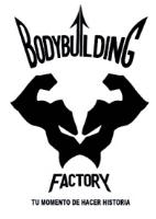 BODYBUILDING FACTORY TU MOMENTO DE HACER HISTORIA