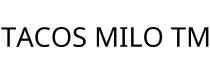 TACOS MILO TM