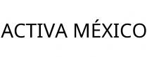 ACTIVA MÉXICO