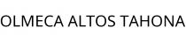 OLMECA ALTOS TAHONA