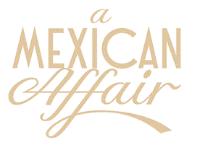 A MEXICAN AFFAIR
