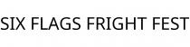 SIX FLAGS FRIGHT FEST