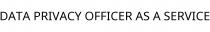 DATA PRIVACY OFFICER AS A SERVICE