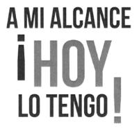 A MI ALCANCE ¡HOY LO TENGO!
