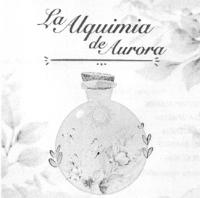 LA ALQUIMIA DE AURORA