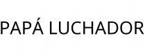 PAPÁ LUCHADOR