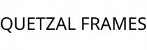 QUETZAL FRAMES