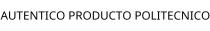 AUTENTICO PRODUCTO POLITECNICO