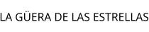 LA GÜERA DE LAS ESTRELLAS
