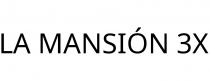 LA MANSIÓN 3X