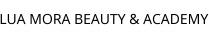 LUA MORA BEAUTY & ACADEMY