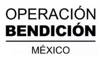 OPERACION BENDICION MEXICO