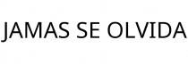 JAMAS SE OLVIDA
