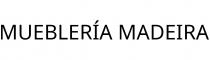 MUEBLERÍA MADEIRA