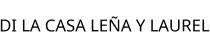 DI LA CASA LEÑA Y LAUREL