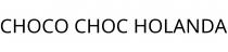 CHOCO CHOC HOLANDA