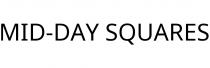 MID-DAY SQUARES