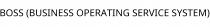 BOSS (BUSINESS OPERATING SERVICE SYSTEM)