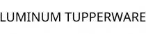 LUMINUM TUPPERWARE